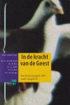 Graaf, Dr.ir. J. van der e.a. (red.) - In de kracht van de Geest. Het Pinksterappèl 1997 nader toegelicht