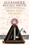 Alexander Mccall Smith 213323 - Bertie Plays the Blues A 44 Scotland Street Novel