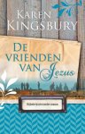 Karen Kingsbury - De vrienden van Jezus