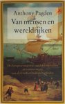 Anthony Pagden - Van mensen en wereldrijken de Europese migratie, ontdekkingsreizen en veroveringen van de Griekse Oudheid tot heden