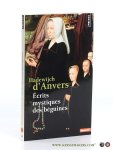 Hadewijch d'Anvers. - Écrits mystiques des béguines. Traduit du Moyen-Néerlandais par fr. J.-B. P. Hadewijch d'Anvers. - Écrits mystiques des béguines. Traduit du Moyen-Néerlandais par fr. J.-B. P.