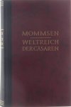 Theodor Mommsen - Weltreich der Cäsaren