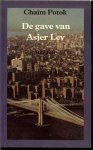 Potok, Chaim .. Vertaald door Jeanette Bos - De gave van Asjer Lev