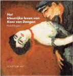 ENGERS, Rudolf - Het kleurrijke leven van Kees van Dongen. Met medewerking van Peter de Lange.