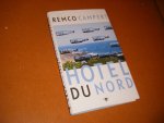 Campert, Remco - Hotel du Nord. Roman