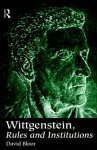 David Bloor - Wittgenstein, Rules and Institutions