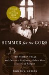 Larson, Edward J. - Summer for the Gods The Scopes Trial And America's Continuing Debate over Science And Religion