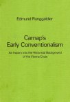 Runggaldier, Edmund. - Carnap's Early Conventionalism : an Inquiry into the historical background of the Vienna Circle.