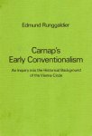 Runggaldier, Edmund. - Carnap's Early Conventionalism : an Inquiry into the historical background of the Vienna Circle.