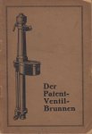 Armaturen-, Pumpen- und Wassermesser-Fabrik - Der Patent Ventilbrunnen. Welche Forderungen der Hygiene und Technik sind bei der Auswahl von Ventilbrunnen zu berücksichtigen?