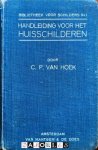 C.P. van Hoek - Handleiding voor het Huisschilderen. Bibliotheek voor schilders no. 1