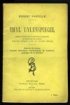 PARVILLE, Robert - Thyl Uylenspiegel, drame lyrique en 3 actes et 4 tableaux, musique de Jan Blockx, paroles d'Henri Cain et Lucien Solvay. Résumé du poeme, Analyse thématique accompagnée de nombreux passages de la partition.