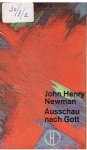 Newman, John Henry - Ausschau nach Gott