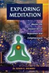 Shumsky, Susan - EXPLORING MEDITATION. Master the Ancient Art of Relaxation and Enlightenment.