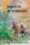 Korpershoek-van Wendel de Joode - Jagers in de wildernis. Korpershoek-van Wendel de Joode - Jagers in de wildernis.