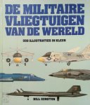 Bill Gunston 12492 - De militaire vliegtuigen van de wereld 550 illustraties in kleur
