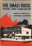"Whittick, Arnold; in collaboration with Johannes Schreiner" - The small house: today and tomorrow