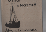 Laborinho Alvaro / David Anna / Nasbais Antonio - O Mar da Nazaré Album Fotografico  Fotografie