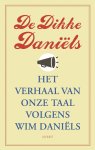 Wim Daniëls 11111 - De Dikke Daniëls Het verhaal van onze taal volgens Wim Daniëls