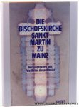 Jürgensmeier, Friedhelm / Hermann Berg. - Die Bischofskirche Sankt Martin zu Mainz. Mit Beiträgen zur Geschichte des Domes und einer bibliographischen Handreichung. Festgabe für Domdekan Dr. Hermann Berg Apostolischer Protonoctar. Jürgensmeier, Friedhelm / Hermann Berg. - Die Bischofskirche Sankt Martin zu Mainz. Mit Beiträgen zur Geschichte des Domes und einer bibliographischen Handreichung. Festgabe für Domdekan Dr. Hermann Berg Apostolischer Protonoctar.