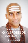 Dandapani - De kracht van onverdeelde aandacht