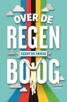 Geert de Vriese - Over de regenboog Geert de Vriese - Over de regenboog