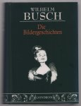 Wilhelm Busch - Die Bildergeschichten
