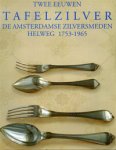 Benthem, B.J. van: - Twee eeuwen tafelzilver: Amsterdamse zilversmeden Helweg 1753-1965.