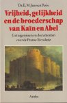Perio, E. M. Janssen - Vrijheid, gelijkheid en de broederschap van Kaïn en Abel: Getuigenissen en documenten over de Franse Revolutie Perio, E. M. Janssen - Vrijheid, gelijkheid en de broederschap van Kaïn en Abel: Getuigenissen en documenten over de Franse Revolutie