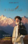 John Butt - A Talib's Tale The Life and Times of a Pashtoon Englishman