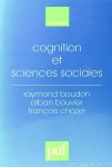 BOUDON, R., BOUVIER, A., CHAZEL, F., (RED.) - Cognition et sciences sociales. La dimension cognitive dans l'analyse sociologique.