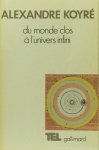 KOYRÉ, A. - Du monde clos à l'univers infini. Traduit de l'anglais par R. Tarr.