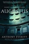 Anthony Everitt - Augustus: The Life of Rome's First Emperor