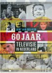 B. van der Veer - 60 jaar Televisie in Nederland