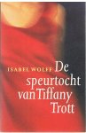 Wolff, Isabel - De speurtocht van Tiffany Trott