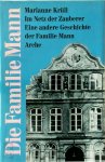 Marianne Krüll - Im Netz der Zauberer Eine andere Geschichte der Familie Mann
