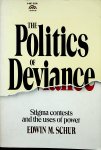 Schur, Edwin M. - The politics of deviance : stigma contests and the uses of power / Edwin M. Schur