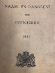  - Naam- en ranglijst der officieren en reserve-officieren van het Koninklijke Nederlandsche Leger en van officieren van het Koninklijk Nederlandsch-Indische leger. 1939. Honderd en achtste jaargang.