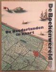 BOEKENWERELD BLAD VOOR BIJZONDERE COLLECTIES. - De Neederlanden in kaart. De Boekenwereld,  jaargang 29, nummer 5, 2013.