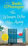 Sheila O'Flanagan - The Women Who Ran Away: Will their secrets follow them?