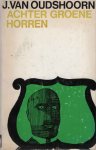 Oudshoorn, J. van - Achter groene horren