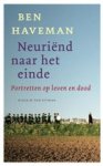 Haveman Ben - Neuriend naar het einde / portretten op leven en dood