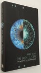 Geary, James, - The body electric. An anatomy of the new bionic senses