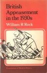 Rock, William R. - British Appeasement in the 1930's (Foundations of Modern History) Rock, William R. - British Appeasement in the 1930's (Foundations of Modern History)