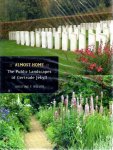MILLER, Kristine F. - Almost Home - The Public Landscape of Gertrude Jekyll.