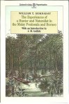 HORNADAY, William T. - The Experiences of a Hunter and Naturalist in the Malay Peninsula and Borneo. With an introduction by J.M. Gullick.