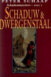 Peter Schaap - Schaduw En Dwergenstaal
