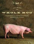 Watson, Lyall - The Whole Hog Exploring the Extraordinary Potential of Pigs