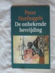 Hoefnagels, Peter - De onbekende bevrijding