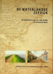 Lutgert, J - De Waterlandse Zeedijk De Geschiedenis van een oude zeedijk in Amsterdam-Noord